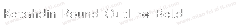 Katahdin Round Outline Bold字体转换